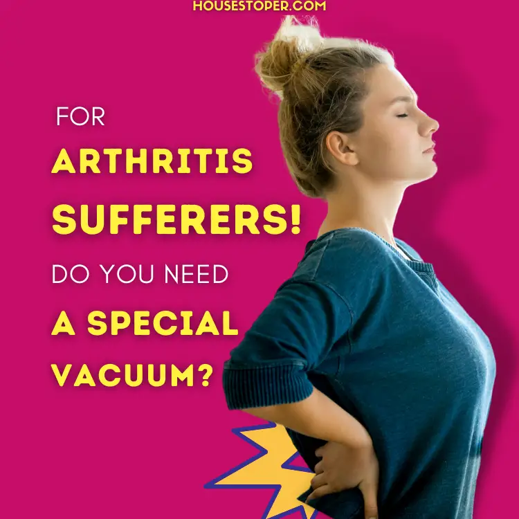 Best vacuum cleaner for arthritis sufferers 3