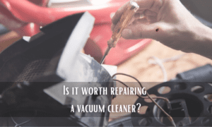 Is it worth repairing a vacuum cleaner