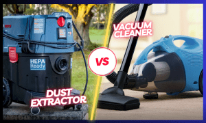 Dust Extractor Vs Vacuum Cleaner